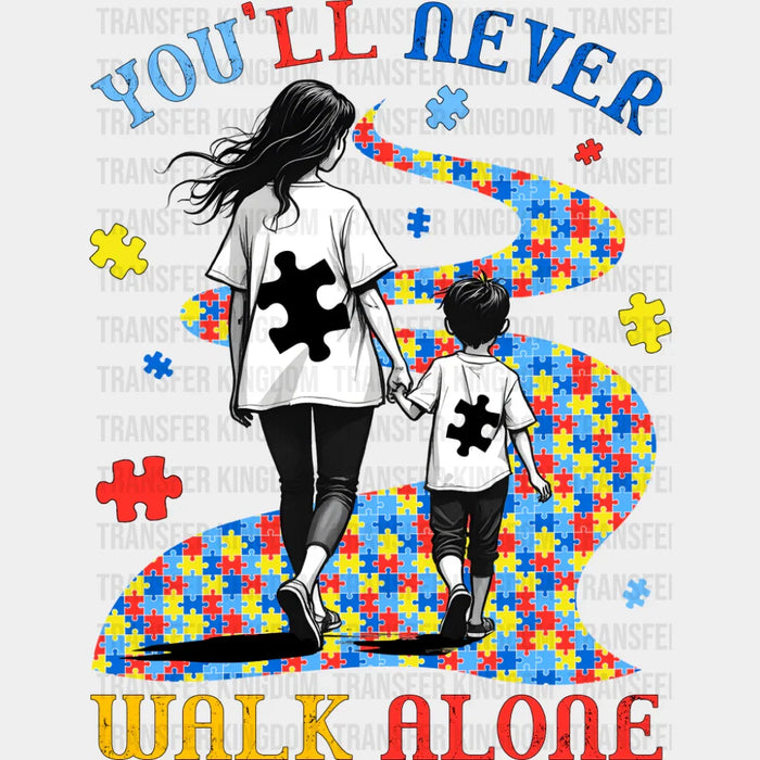You'll Never Walk Alone - Autism Awareness DTF Transfer
