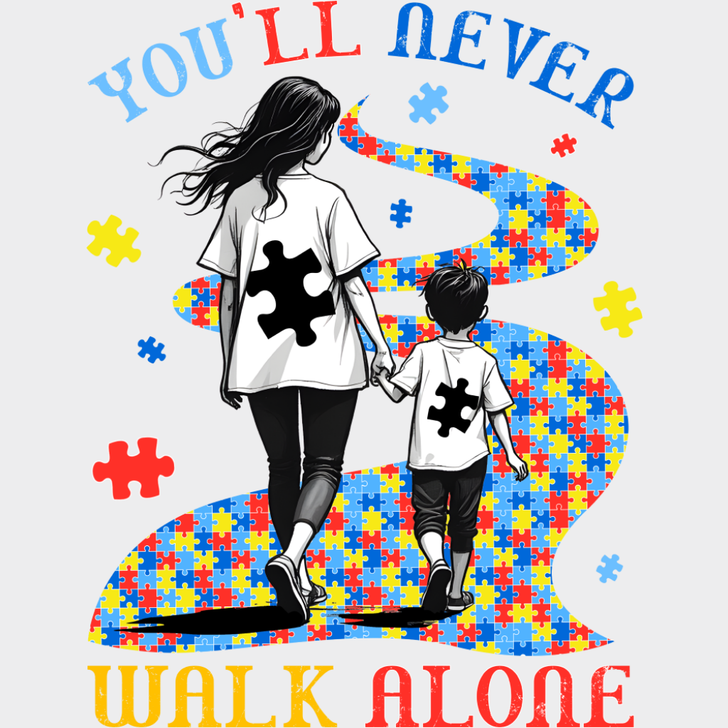 You’ll Never Walk Alone - Autism Awareness DTF Transfer Adult Unisex - S & M (10’’) / Light Color Design (See Imaging)