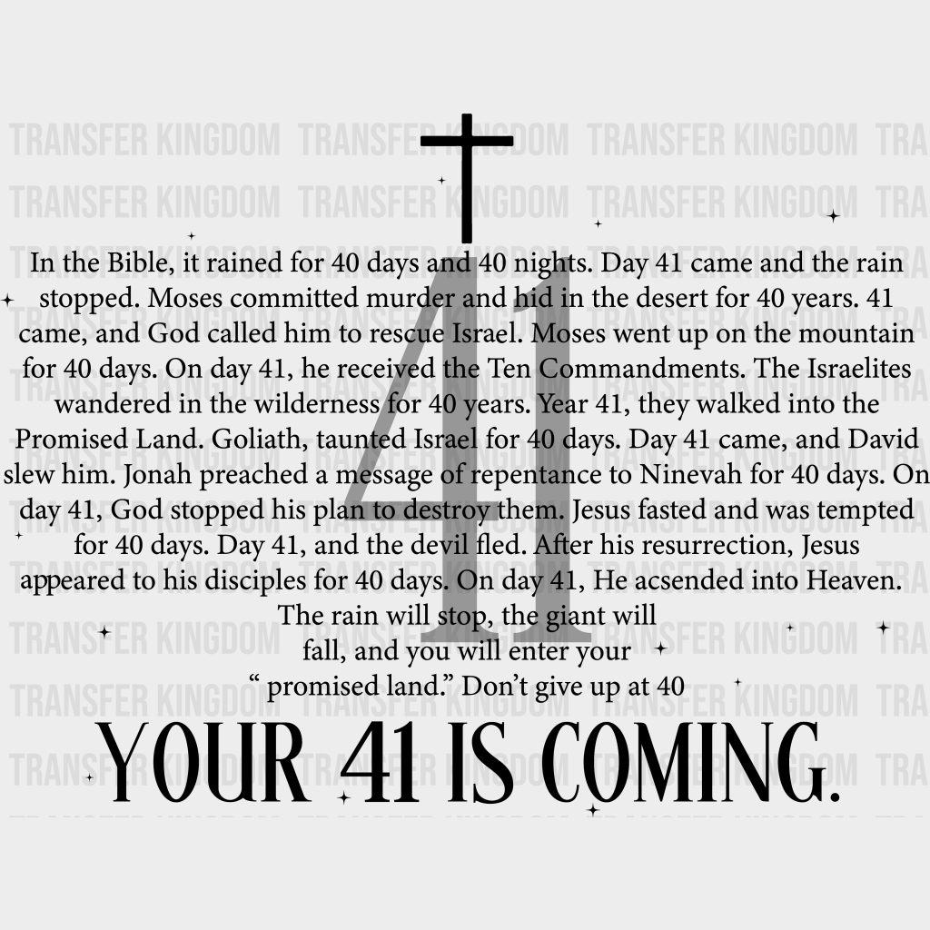 Your 41 Is Coming - Christianity Dtf Transfer Unisex S & M (10’’) / Dark Color Design See Imaging