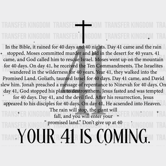 Your 41 Is Coming - Christianity Dtf Transfer Unisex S & M (10’’) / Dark Color Design See Imaging