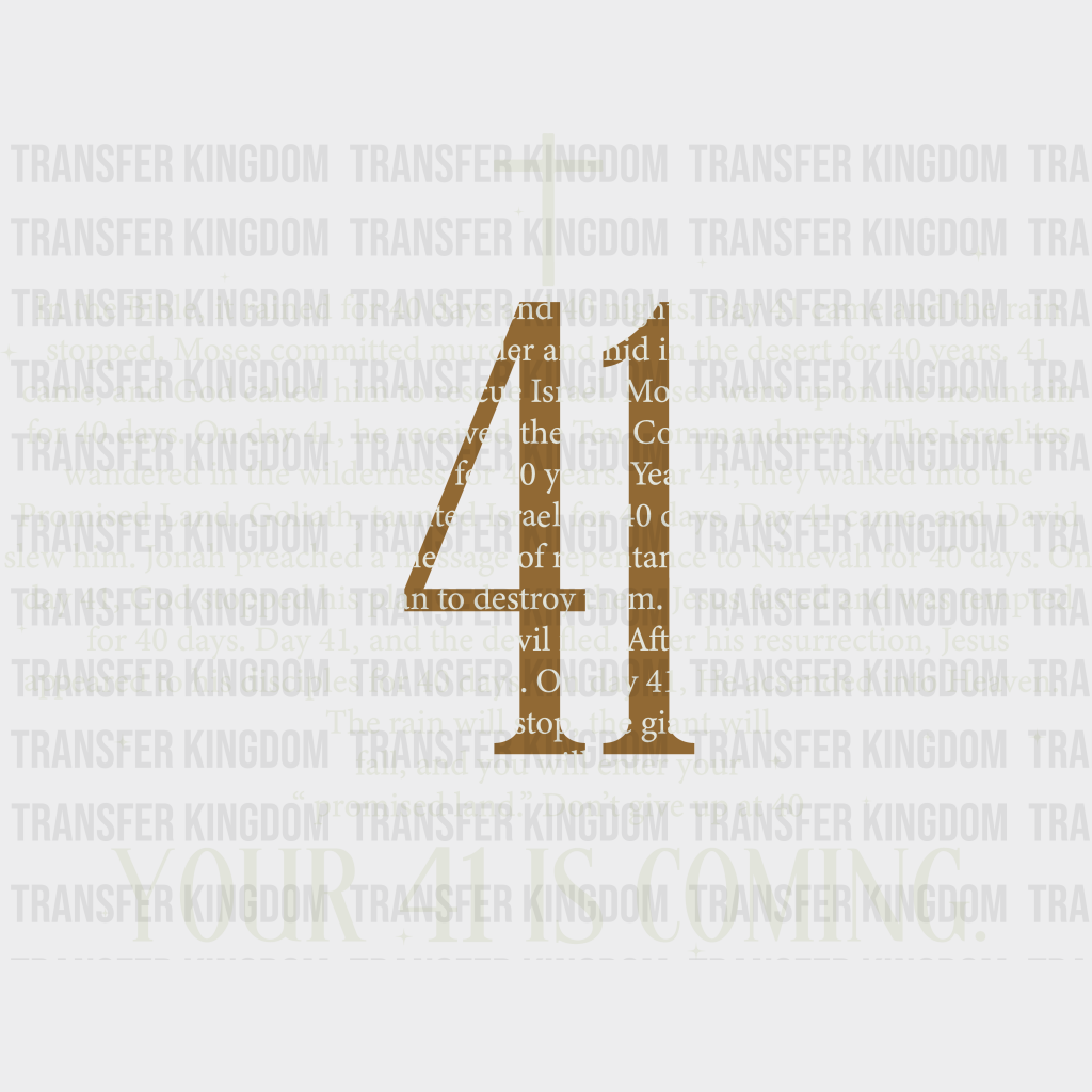 Your 41 Is Coming - Christianity Dtf Transfer Unisex S & M (10’’) / Light Color Design See Imaging