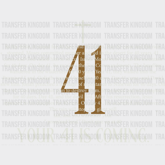 Your 41 Is Coming - Christianity Dtf Transfer Unisex S & M (10’’) / Light Color Design See Imaging