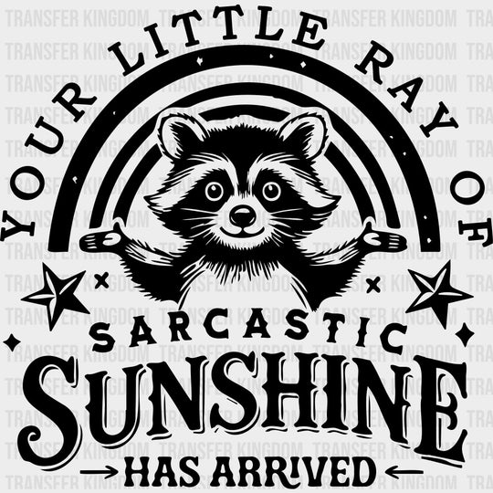 Your Little Ray Of Sarcastic Sunshine - Funny DTF Transfers Adult Unisex - S & M (10’’) / Dark Color Design (See