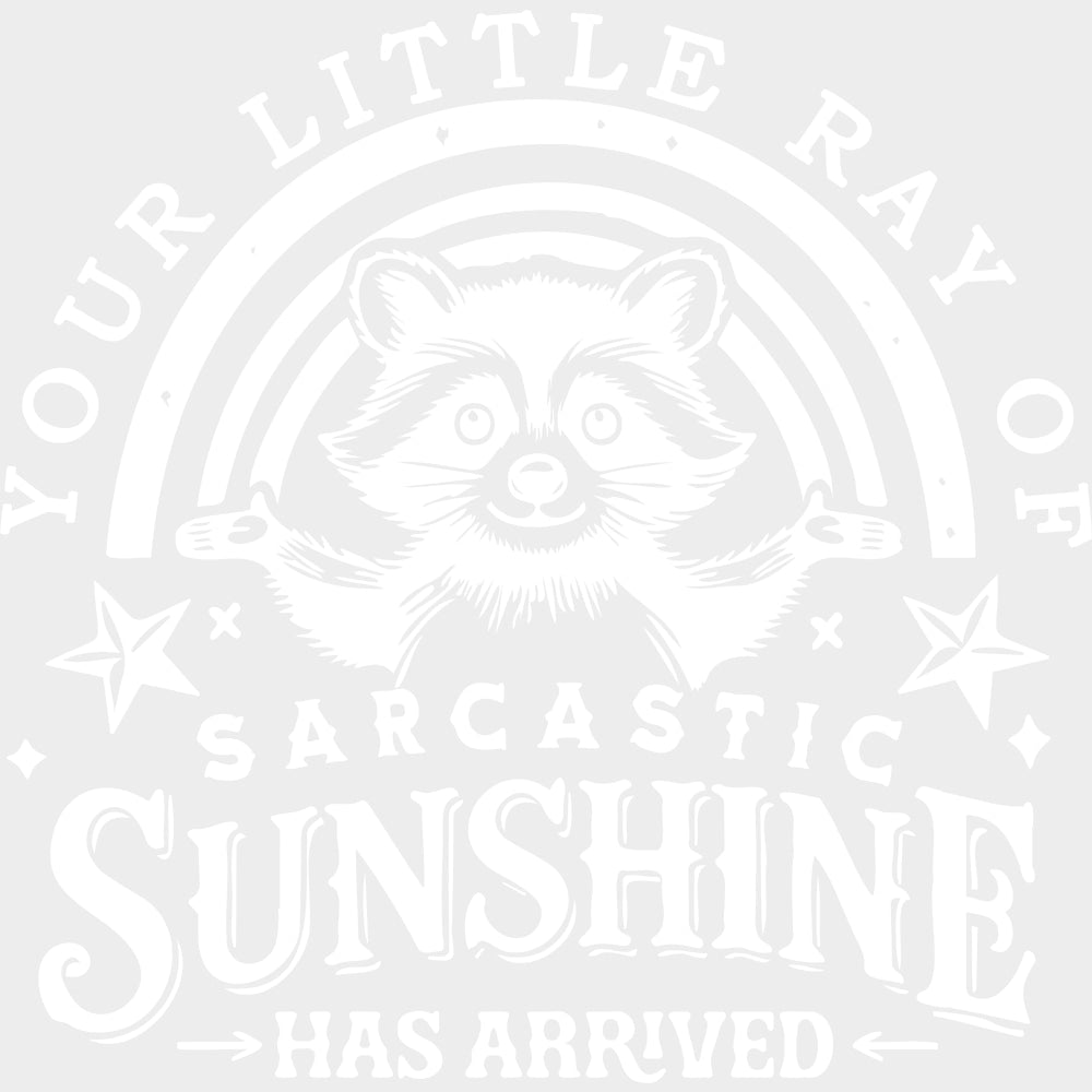 Your Little Ray Of Sarcastic Sunshine - Funny DTF Transfers Adult Unisex - S & M (10’’) / Light Color Design (See