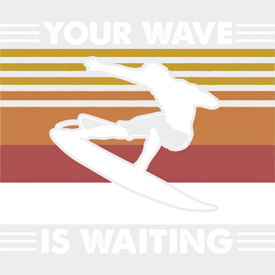 Your Waves Is Waiting - Surfing DTF Transfers transfer-kingdom Light Color Design (See Imaging)