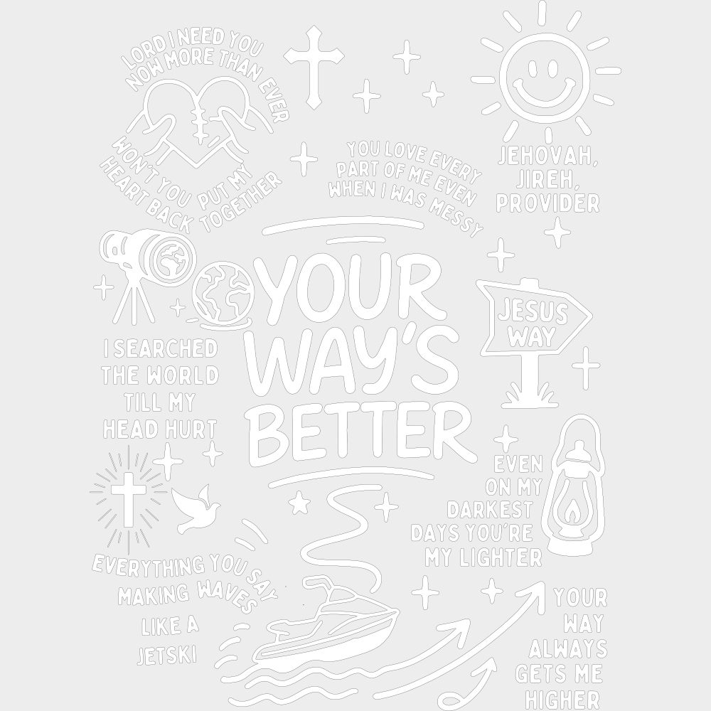 Your Way’s Better Five Color Design Religion DTF Transfer Adult Unisex S & M (10’’) / Light Color Design (See Imaging)