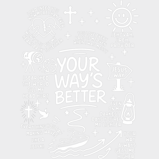 Your Way’s Better Five Color Design Religion DTF Transfer Adult Unisex S & M (10’’) / Light Color Design (See Imaging)