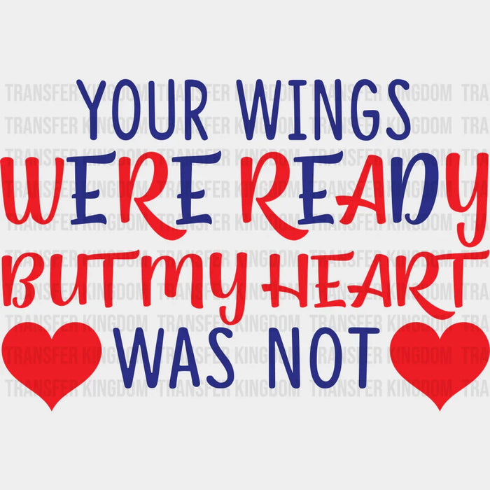 Your Wings Were Ready - Memorial Day DTF Transfer
