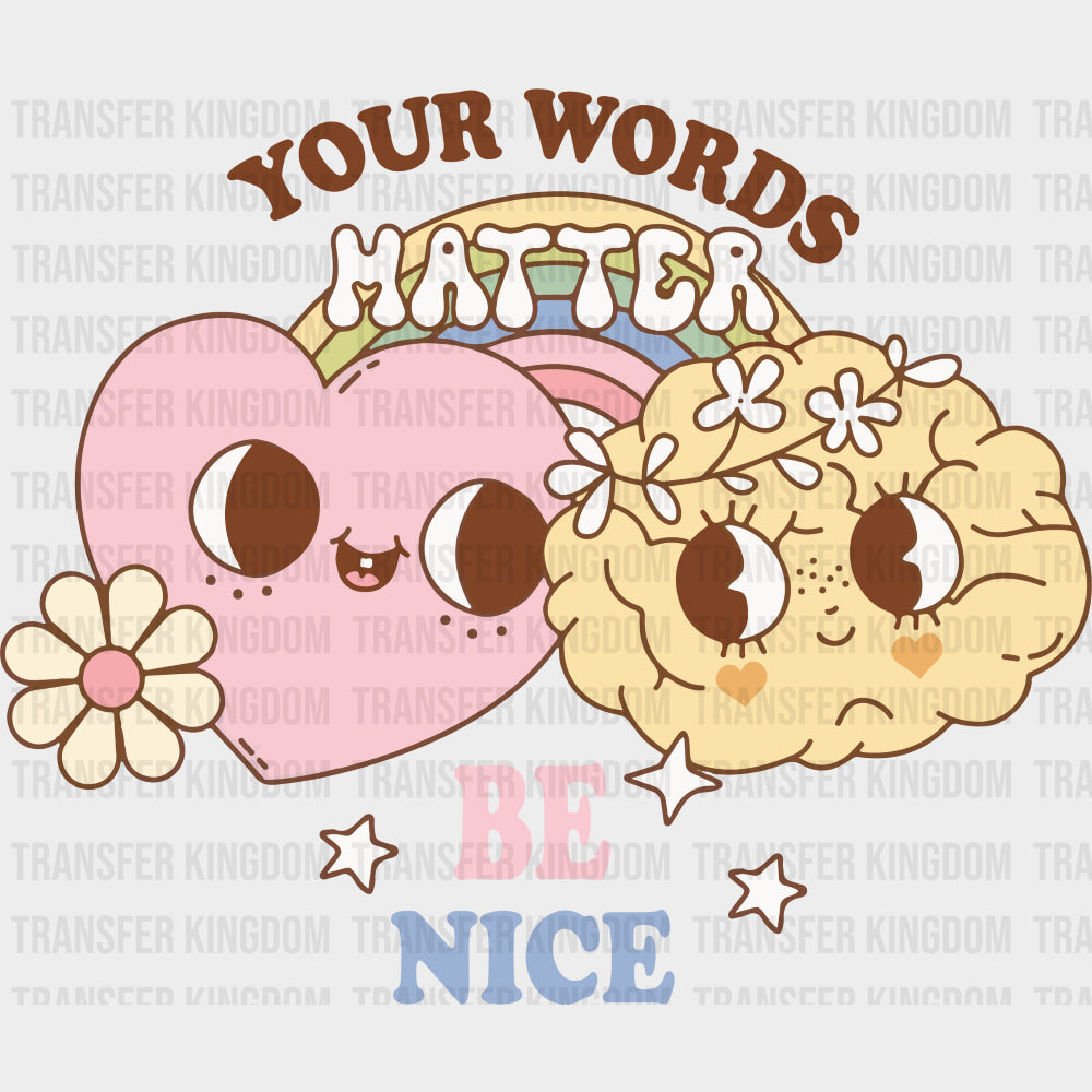 Your Words Matter, Be Nice - Mental Health DTF Transfers transfer-kingdom