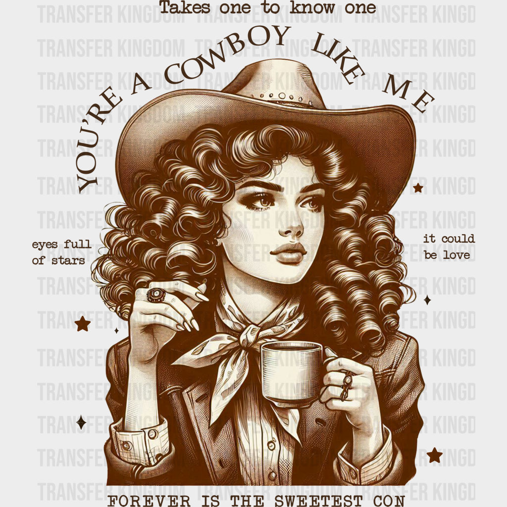 You’re A Cowboy Like Me Design - Cowgirl Dtf Transfers