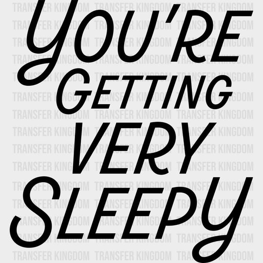 You’re Getting Very Sleepy - CRNA Nurse DTF Transfers Adult Unisex - S & M (10’’) / Dark Color Design (See Imaging)