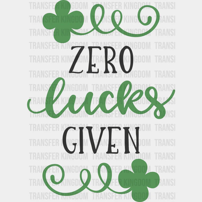 Zero Lucks Given Green St. Patrick's Day Design - DTF Transfer