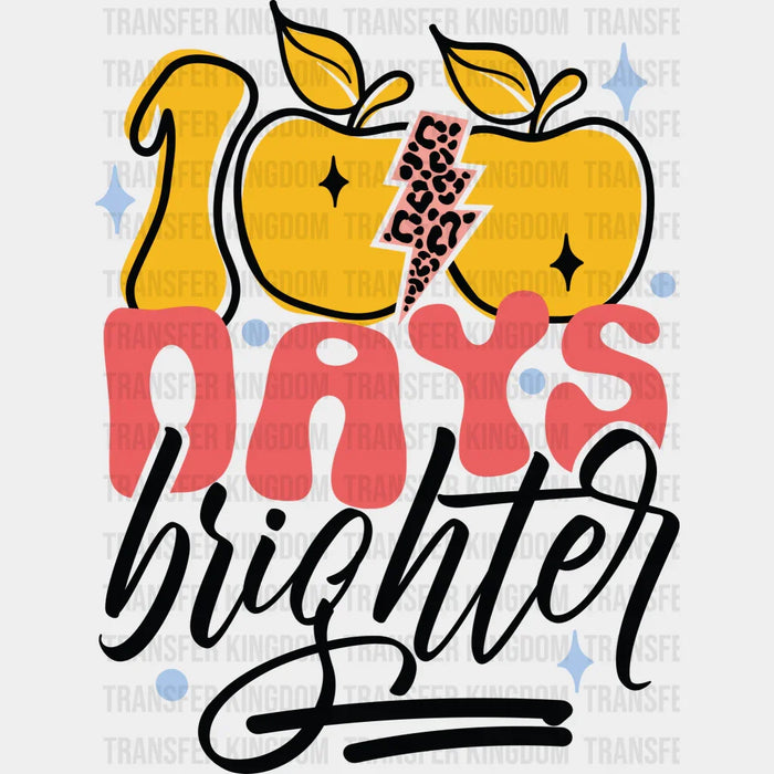 100 Days Brighter - DTF heat transfer