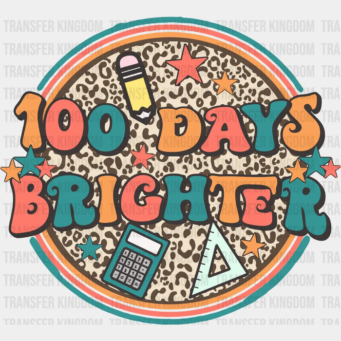100 Days Brighter 100 Days School Design - 100 Days Of School DTF heat transfer