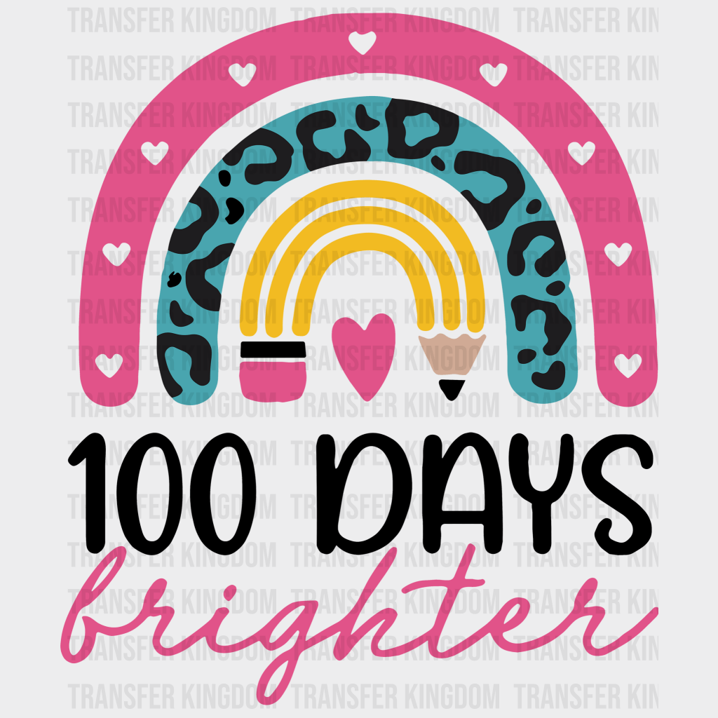 100 Days Brighter 100 Days School Design - DTF heat transfer - Transfer Kingdom