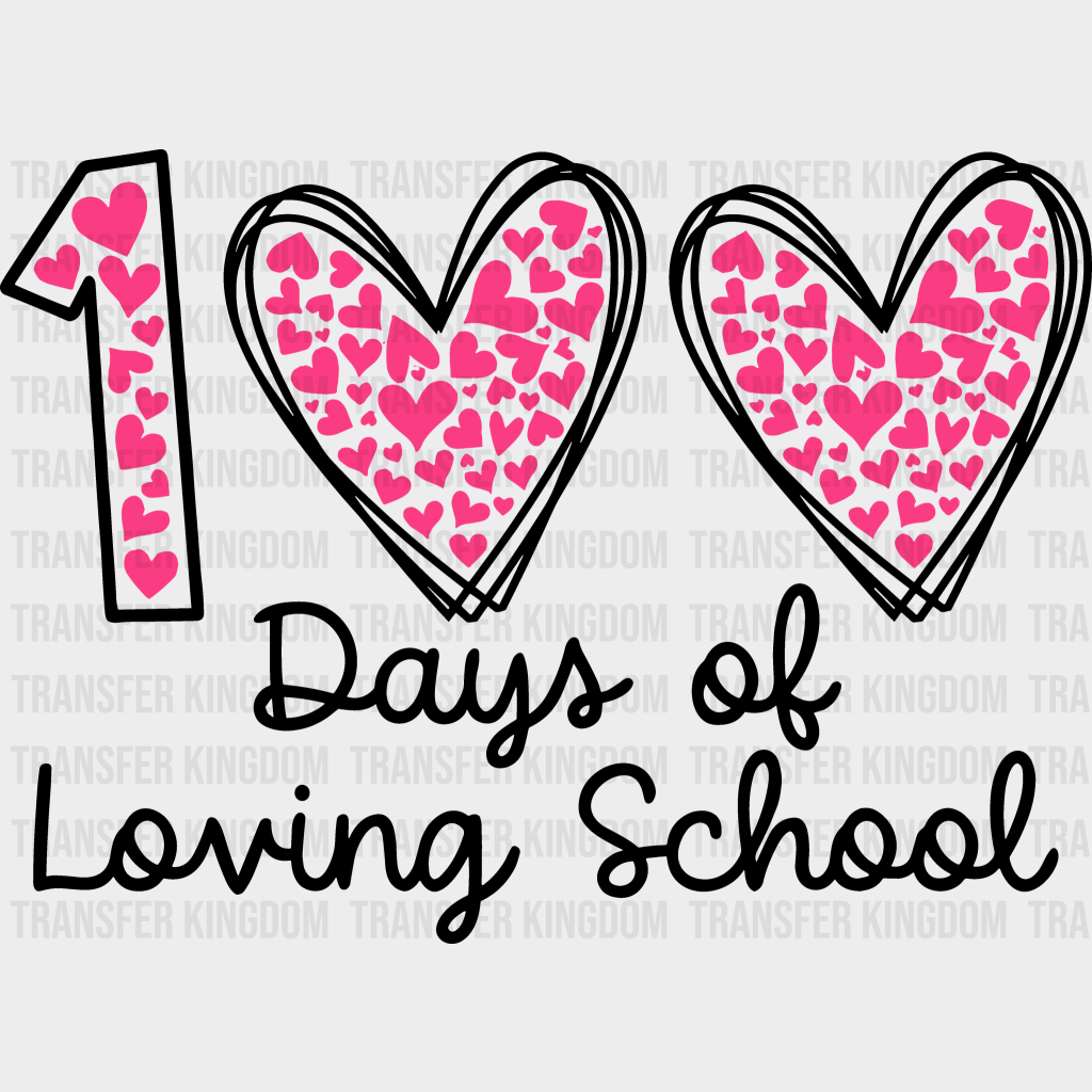 100 Days Of Loving School 100 Days School Design - DTF heat transfer - Transfer Kingdom