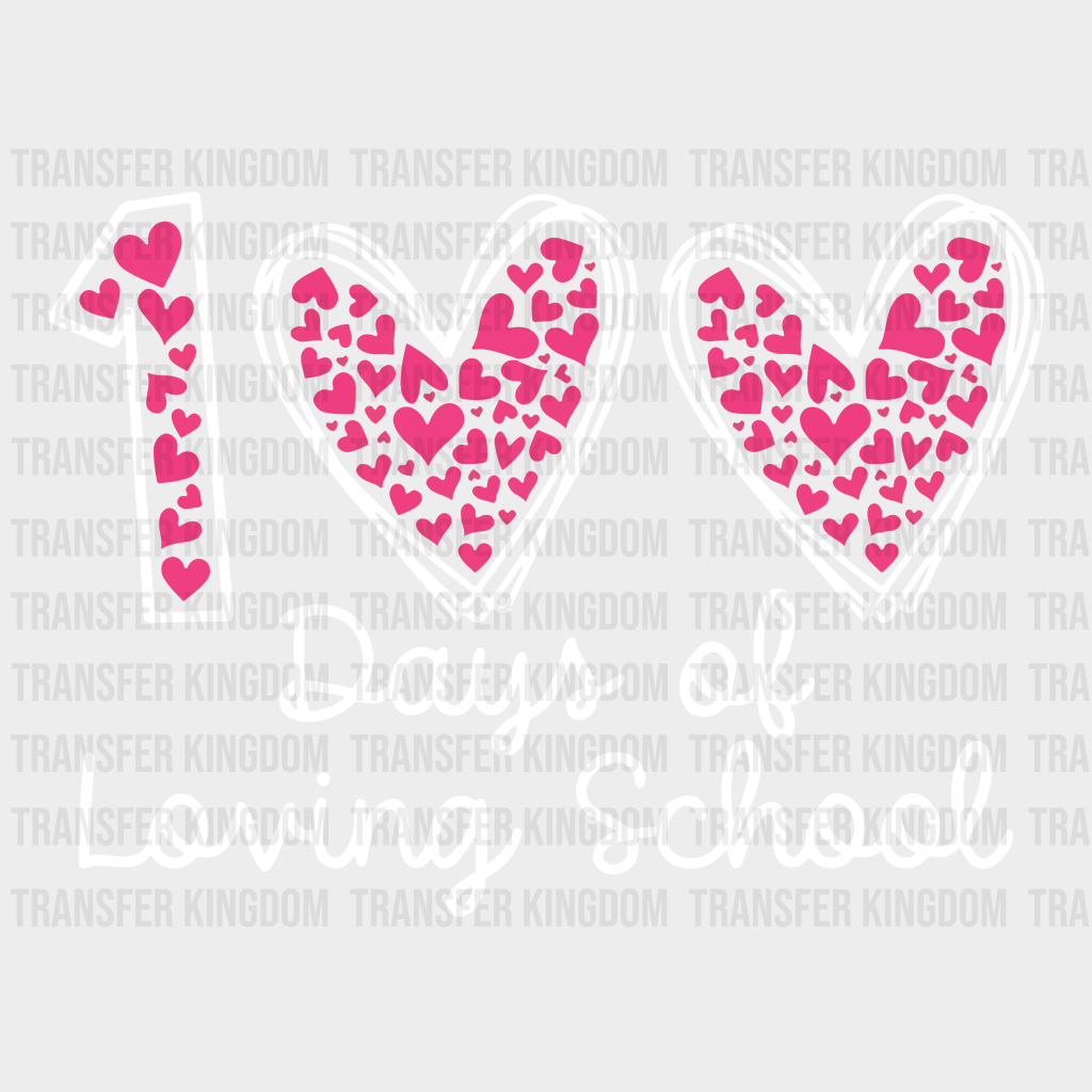 100 Days Of Loving School Heart Design - DTF heat transfer - Transfer Kingdom