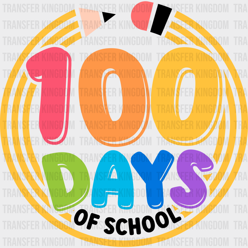 100 Days Of School - DTF heat transfer - Transfer Kingdom
