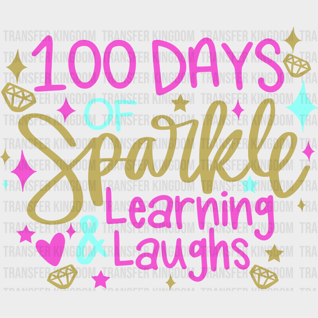 100 Days Of Sparkle Learning Laughs - DTF heat transfer - Transfer Kingdom