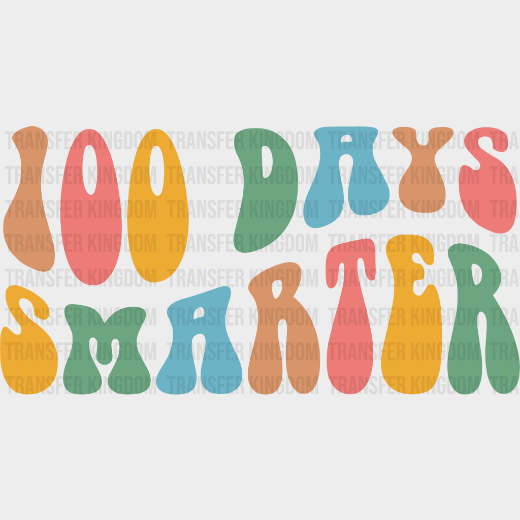 100 Days Smarter 100 Days Of School Design - DTF heat transfer - Transfer Kingdom