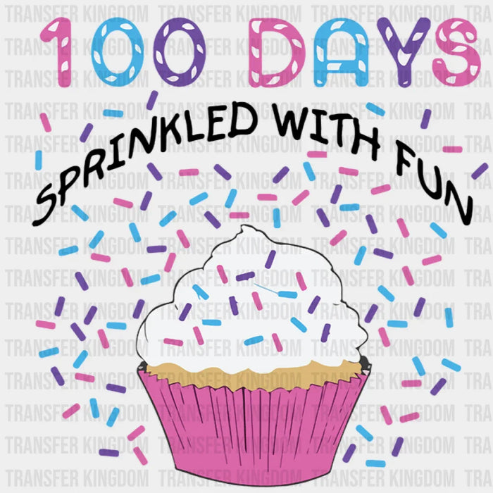 100 Days Sprinkled With Fun Cupcake School Design - DTF heat transfer