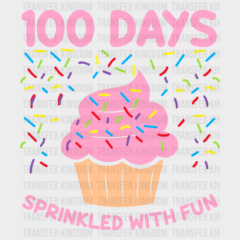 100 Days Sprinkled With Fun 100 Days School Design - DTF heat transfer - Transfer Kingdom