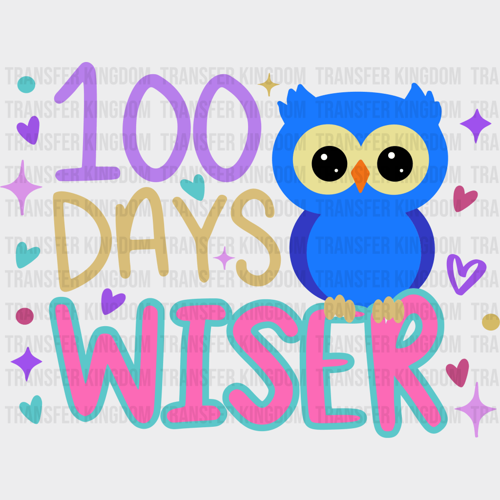 100 Days Wiser - DTF heat transfer - Transfer Kingdom