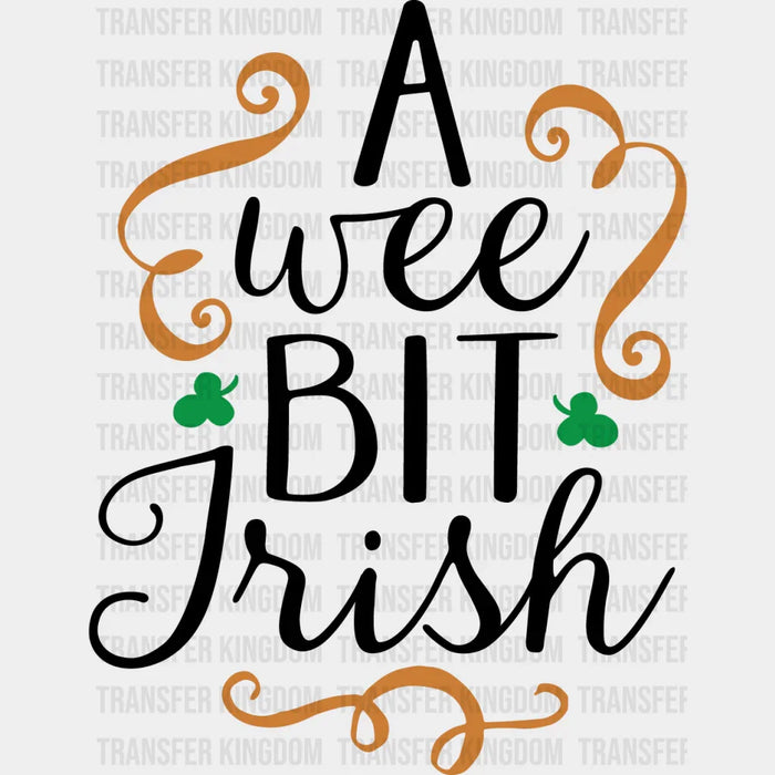 A Wee Bit Irish St. Patrick's Day Clovers Design - DTF heat transfer
