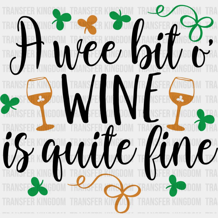 A Wee Bit'o Wine St. Patrick's Day Design - DTF heat transfer