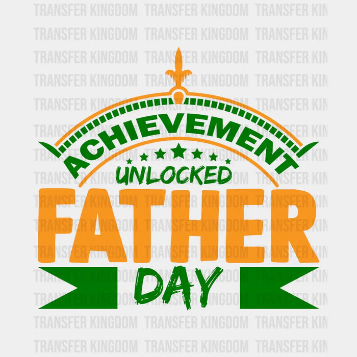 Achievement Unlocked Father Day Design - DTF heat transfer