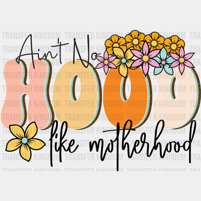 Ain't No Hood Like Motherhood Funny Mom Design - Mother's Day DTF heat transfer