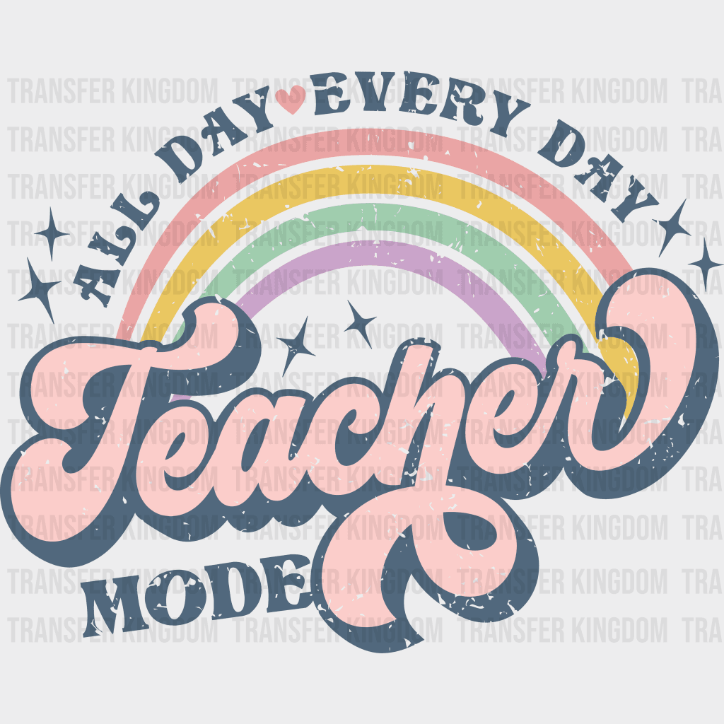 All Day Every Teacher Mode Design - Dtf Heat Transfer Unisex S & M ( 10 ) / Dark Color Design See