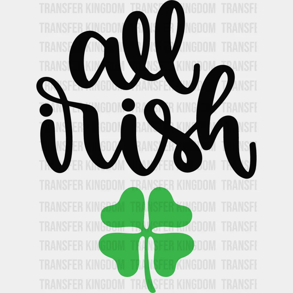 All Irish St. Patrick's Day Design - DTF heat transfer - Transfer Kingdom