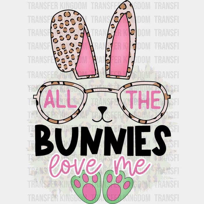 All The Bunnies Love Me Easter Design - DTF heat transfer