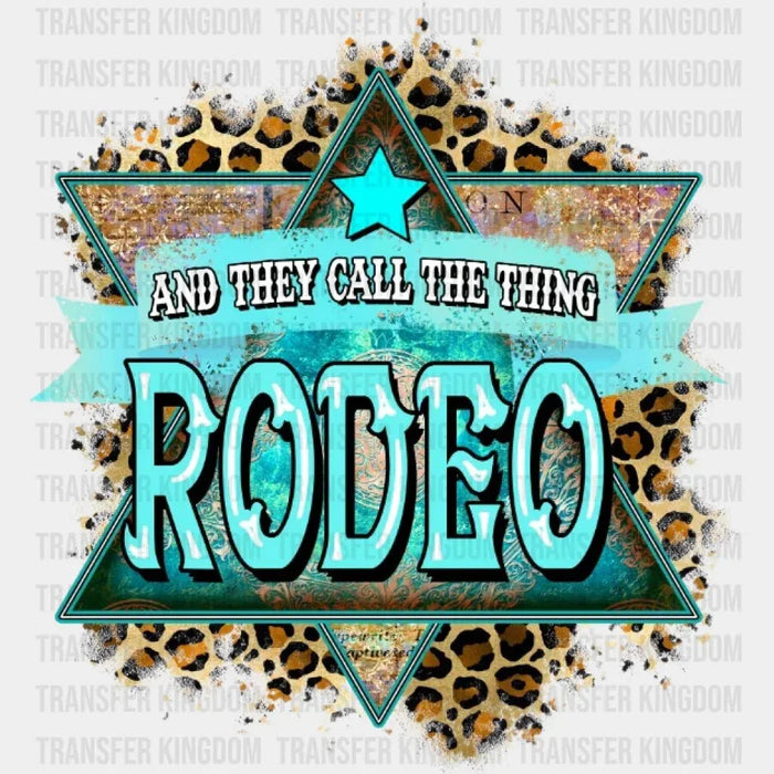 And They Call The Think Rodeo Leopard DTF Transfer