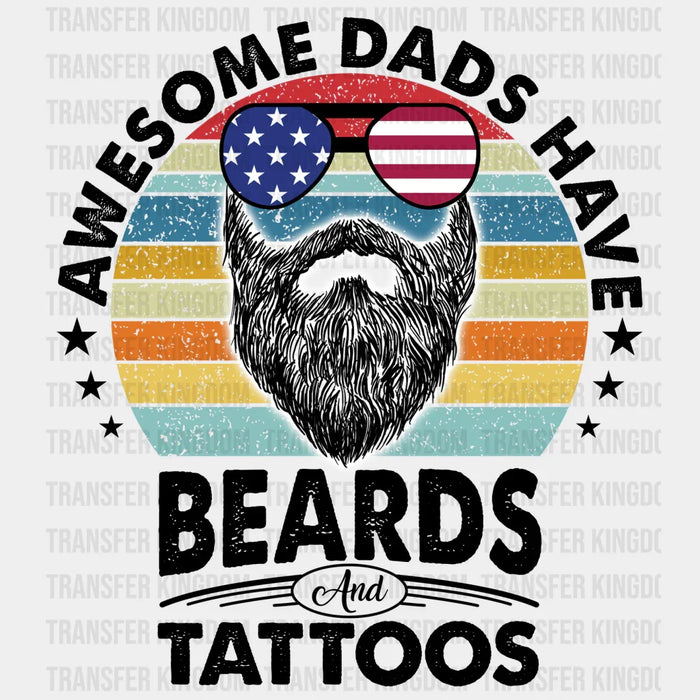 Awesome Dads Have Beards and Tattoos Design - DTF heat transfer