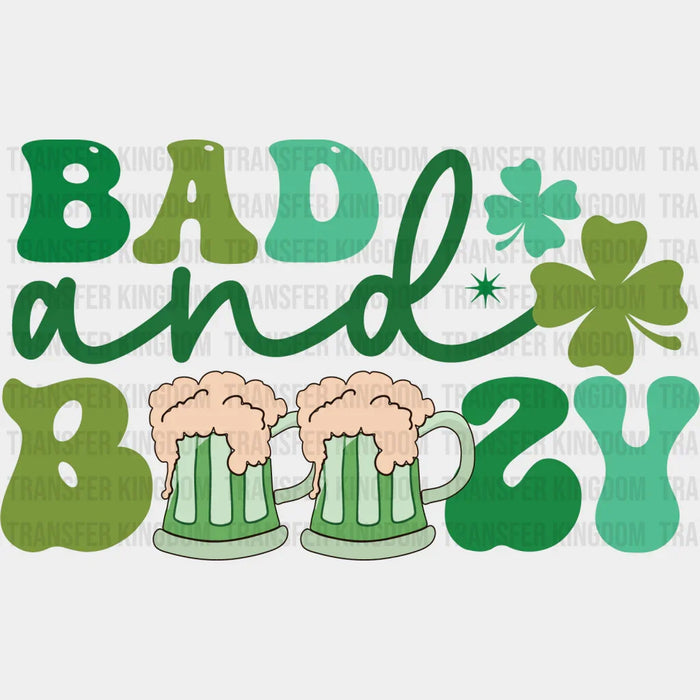 Bad And Boozy St. Patrick's Day Design - DTF heat transfer