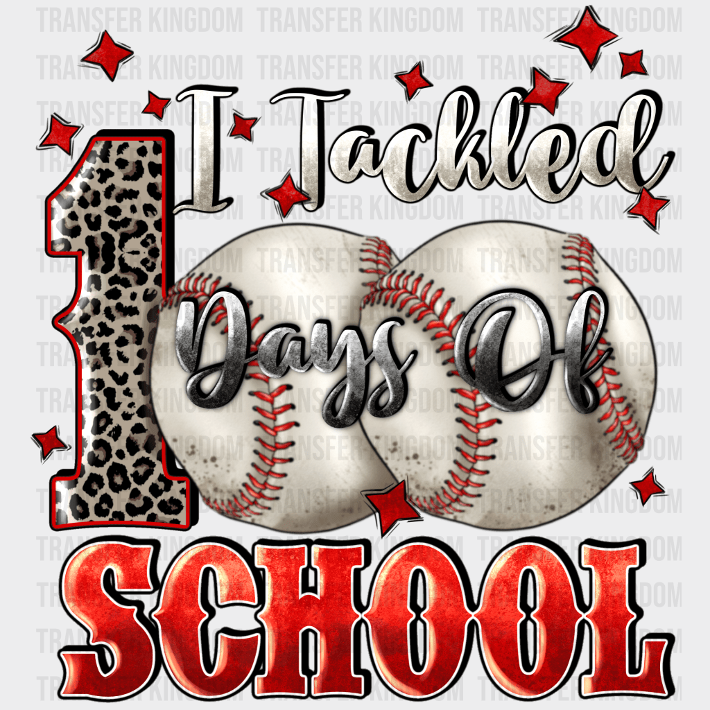 Baseball I Tackled 100 Days Of School Design - DTF heat transfer - Transfer Kingdom