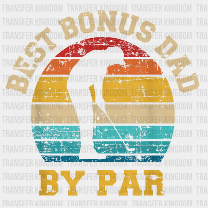 Best Bonus Dad By Par Design - DTF heat transfer