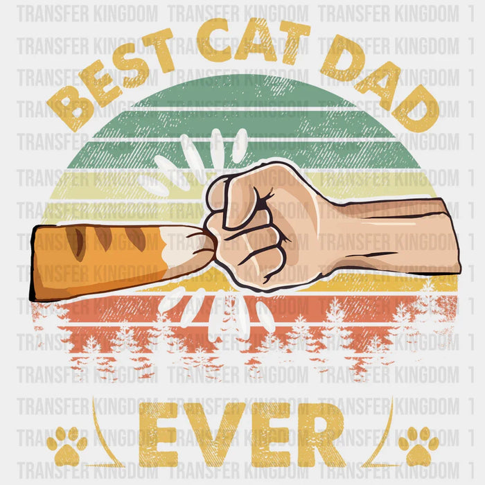 Best Cat Dad Ever Cat Fist Bump - Father's Day DTF heat transfer