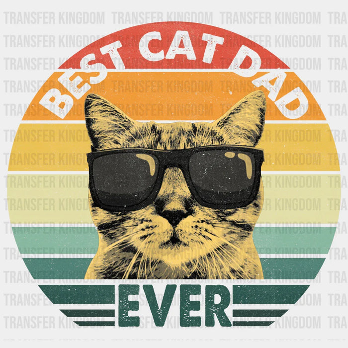 Best Cat Dad Ever Cat Wearing Glasses - DTF heat transfer