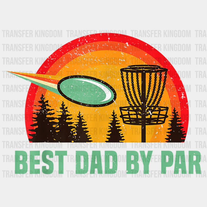 Best Dad By Par Disc Golf Disk Frisbee Design - DTF heat transfer