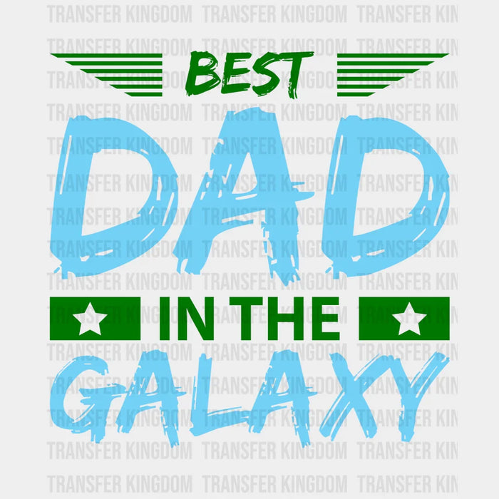 Best Dad In The Galaxy Design - DTF heat transfer