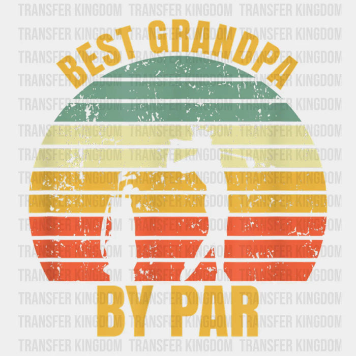 Best Grandpa By Par Golf Design - DTF heat transfer