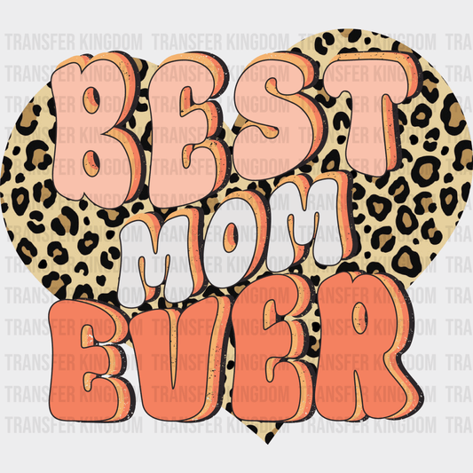 Best Mom Ever - Mothers Day - DTF Transfer - Transfer Kingdom