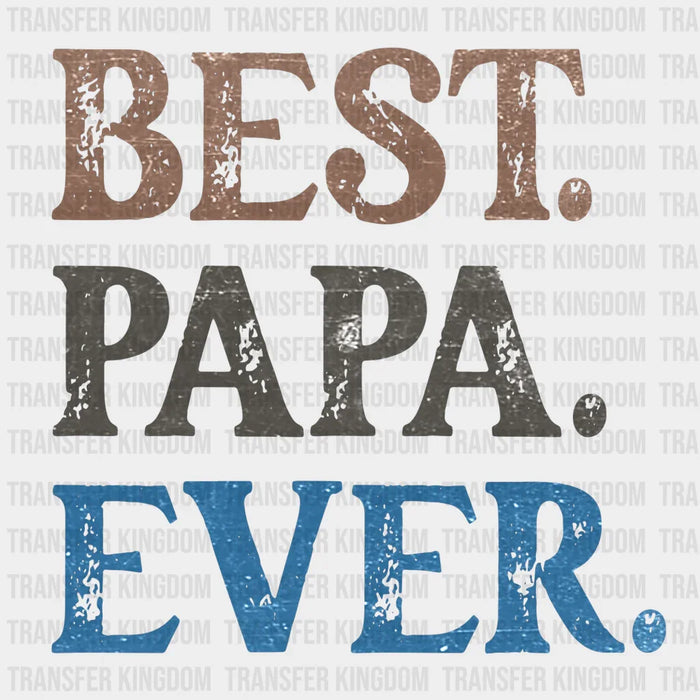 Best Papa Ever Design - DTF heat transfer