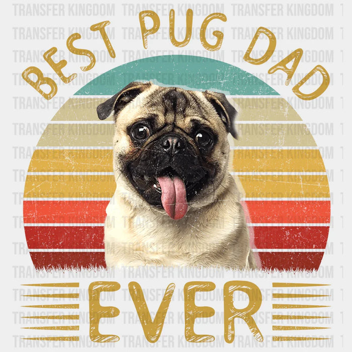 Best Pug Dad Ever Colorful Design - Father's Day DTF heat transfer