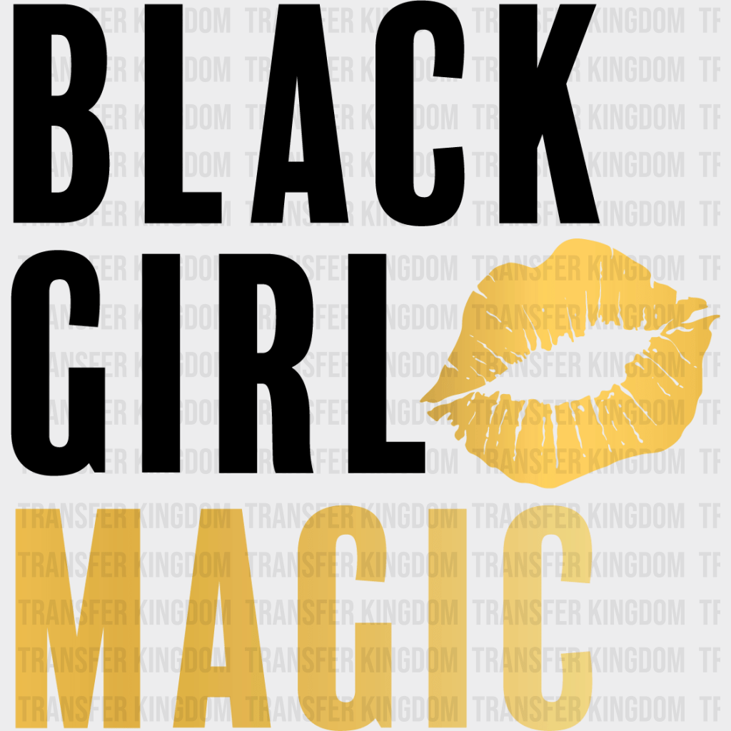 Black Girl Magic - BLM design DTF heat transfer