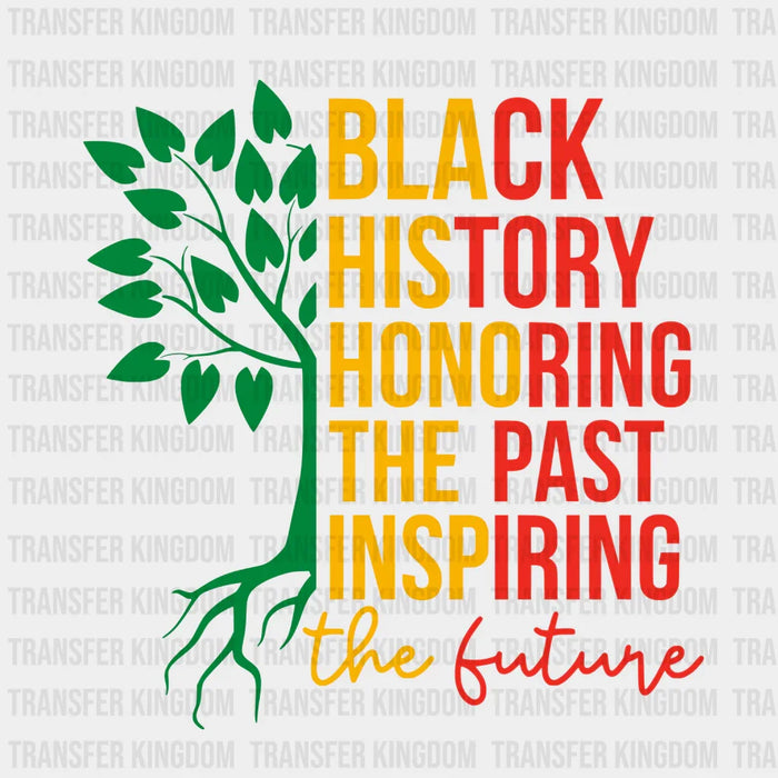 Black History Honoring The Past Inspiring The Future Green Yellow Red - BLM design DTF heat transfer
