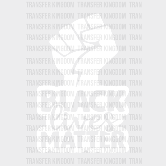 Black Lives Matter BLM design- DTF heat transfer - Transfer Kingdom